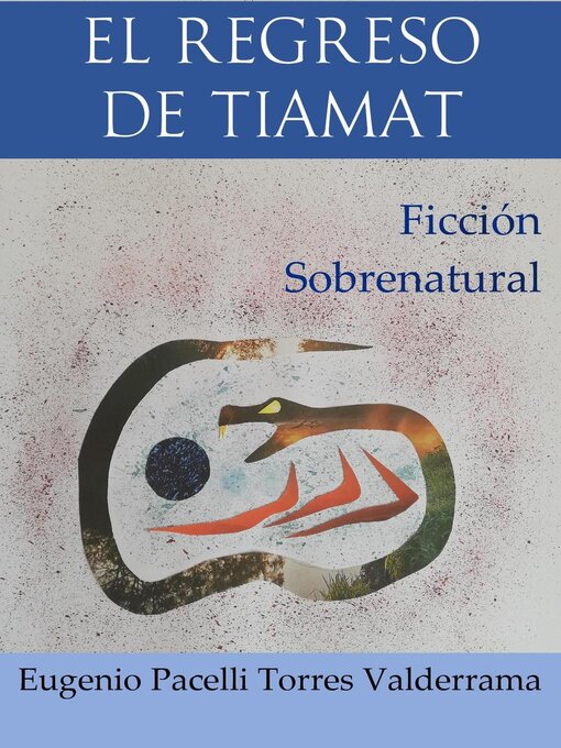 Title details for El regreso de Tiamat by Eugenio Pacelli Torres Valderrama - Available